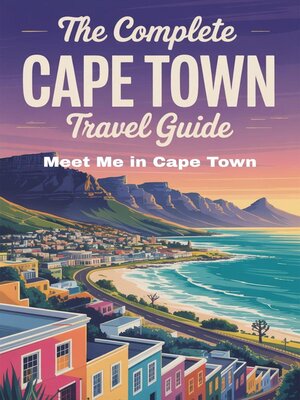 cover image of The Complete Cape Town Travel Guide
